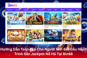 ảnh đại diện Hướng Dẫn Toàn Tập Cho Người Mới Bắt Đầu Hành Trình Săn Jackpot Nổ Hũ Tại Bin88