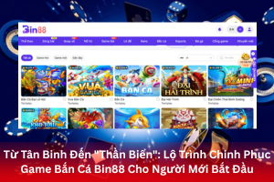 ảnh đại diện Từ Tân Binh Đến "Thần Biển": Lộ Trình Chinh Phục Game Bắn Cá Bin88 Cho Người Mới Bắt Đầu